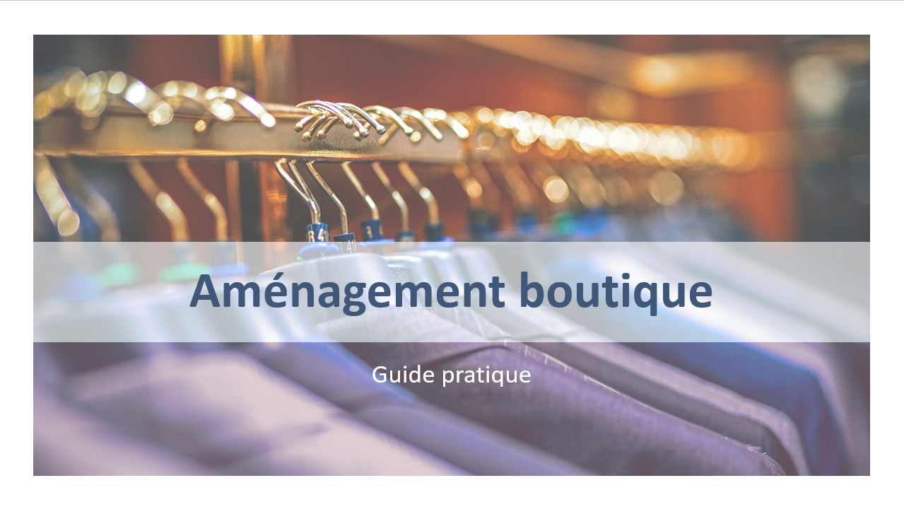 Aménagement de votre boutique